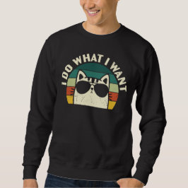 Ich tue, was ich Cat Lover Gewollt habe Sweatshirt