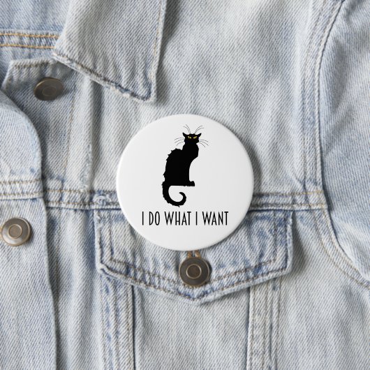 Ich tue, was ich Funny Cat Chat Noir Gewollt habe Button (Beispiel)