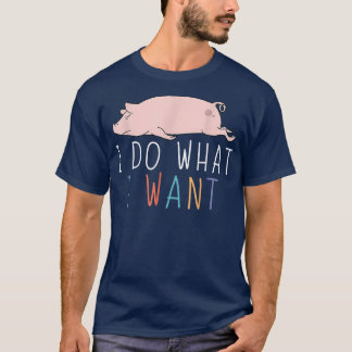 Ich tue, was ich Funny Pig Niedlich Lazy Animal 27 T-Shirt