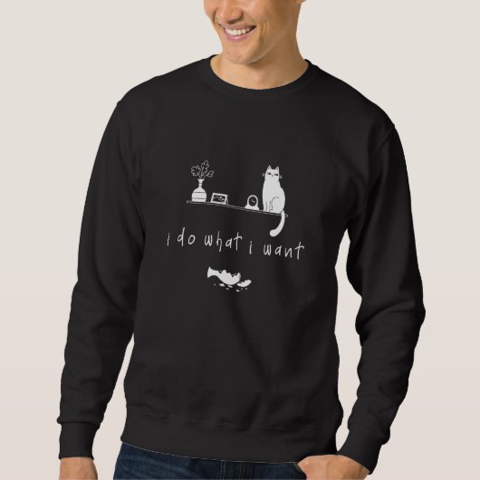 Ich tue, was ich Gewollt Ca Meow Cat Kitty Sweatshirt (Vorderseite)