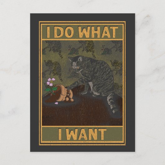 Ich tue, was ich Gewollt habe | Funny Cat Postkarte (Vorderseite)