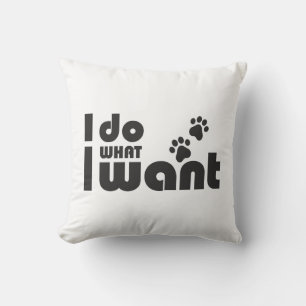Ich tue, was ich gewollt habe, lustiges Katzen-Hun Kissen