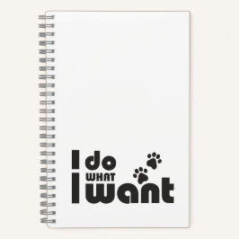 Ich tue, was ich gewollt habe, lustiges Katzen-Hun Notizblock