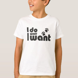 Ich tue, was ich gewollt habe, lustiges Katzen-Hun T-Shirt