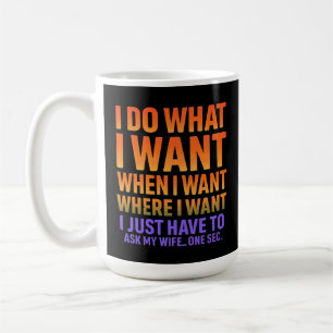 Ich tue, was ich Gewollt habe, wo ich die Funny Hu Kaffeetasse