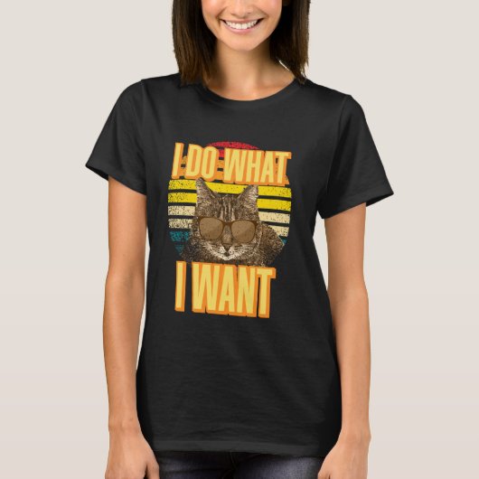 Ich tue, was ich Katze Gewollt habe T-Shirt (Vorderseite)