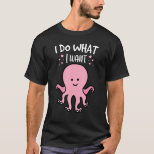 Ich tue, was ich Kindern mit Oktopus Gewollt habe T-Shirt