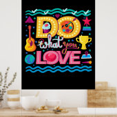 Ich tue, was ich Liebe Poster (Küche)