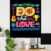 Ich tue, was ich Liebe Poster (Heimbüro)