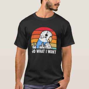 Ich tue, was ich Parrot I Blue Budgie Budgerigar G T-Shirt