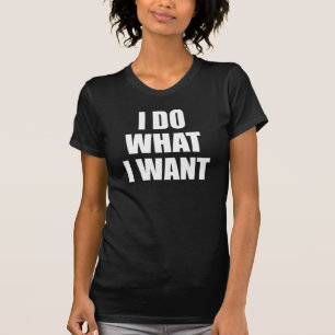 Ich tue, was ich T - Shirt Tumblr Gewollt habe