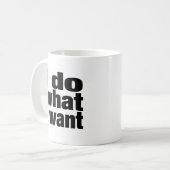 ich tue, was ich will kaffeetasse (Vorderseite Links)