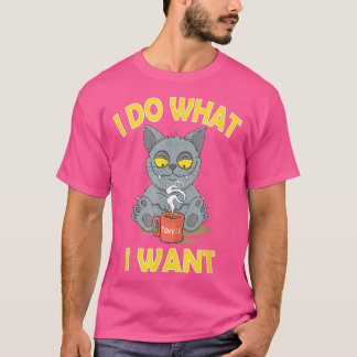 Ich tue, was ich Wollte Funny Cat Kaffee Lover Fun T-Shirt