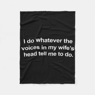 Ich tue, was mir die Stimmen in meinem Kopf sagen Fleecedecke