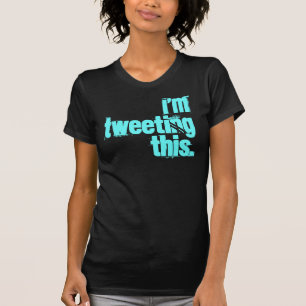 ich tweete dieses (Kristin Art!) T-Shirt
