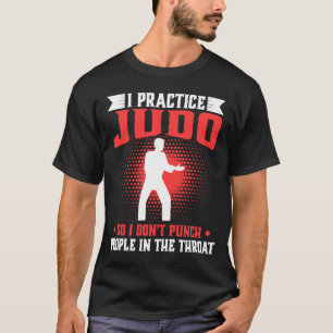 Ich übe Judo so Donu2019t Punch Menschen in der T T-Shirt