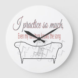 Ich übe so viel, dass meine Möbel das Lied kennen Große Wanduhr