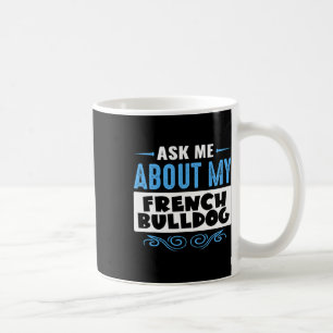 Ich über meinen französischen Bulldog (Blaue Textv Kaffeetasse