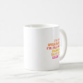 Ich überdenke nicht, dass ich vorlösende Probleme Kaffeetasse (VorderseiteRechts)