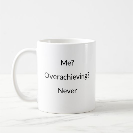 Ich? Übererfüllung? Nie lustiger Schlamm Kaffeetasse (Links)