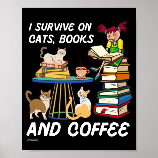 ICH ÜBERLEBE AUF KATZEN, BÜCHER UND KAFFEE lustige Poster (Vorne)