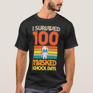Ich überlebte 100 maskierte Schultage 100 Tage Sch T-Shirt
