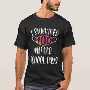 Ich überlebte 100 maskierte Schultage 100 Tage Sch T-Shirt
