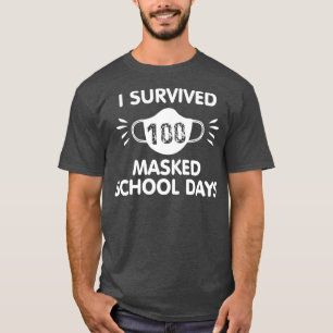 Ich überlebte 100 maskierte Schultage 15 T-Shirt