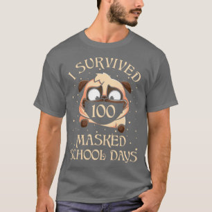 Ich überlebte 100 maskierte Schultage für Lehrer u T-Shirt