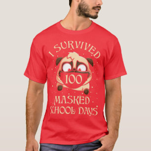 Ich überlebte 100 maskierte Schultage für Lehrer u T-Shirt