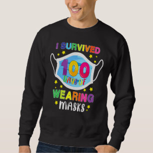 Ich überlebte 100 Tage Quarantäne 100 Tage Schule Sweatshirt
