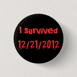 ich überlebte 12/21/2012 button