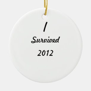 Ich überlebte 2012! keramikornament