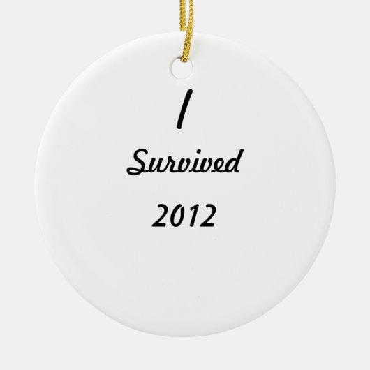 Ich überlebte 2012! keramikornament (Vorne)