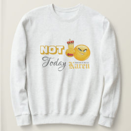 Ich überlebte 2020 - nicht! Heute Karen Sweatshirt