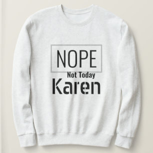 Ich überlebte 2020 - Nope Not Today Karen Sweatshi Sweatshirt