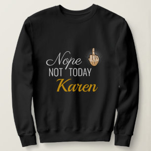Ich überlebte 2020 - Nope Not Today Karen Sweatshi Sweatshirt