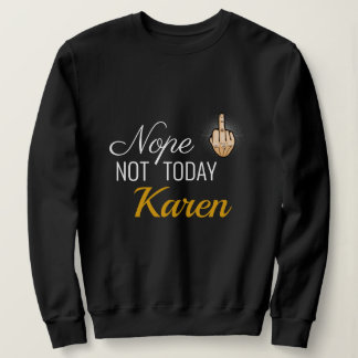 Ich überlebte 2020 - Nope Not Today Karen Sweatshi Sweatshirt