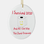 Ich überlebte 2020 und alles, was ich got, war die keramik ornament (Rechts)