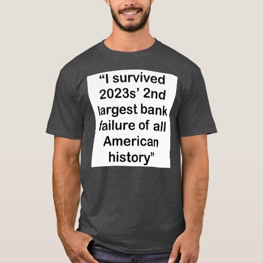 Ich überlebte 2023 den zweitgrößten Bankausfall T-Shirt (Vorderseite)