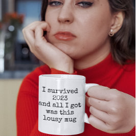Ich überlebte 2023 Lousy Tasse Funny Quotes