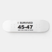 Ich überlebte 45-47  skateboard (Horizontal)