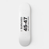 Ich überlebte 45-47  skateboard (Vorderseite)
