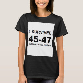 Ich überlebte 45-47  T-Shirt