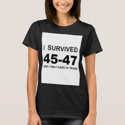 Ich überlebte 45-47  T-Shirt (Vorderseite)