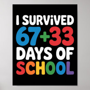 Ich überlebte 67+33 Schultage 100. Tag Mathe Sechs Poster