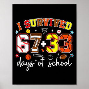 Ich überlebte 67+33 Tage Baseball Football Basketb Poster