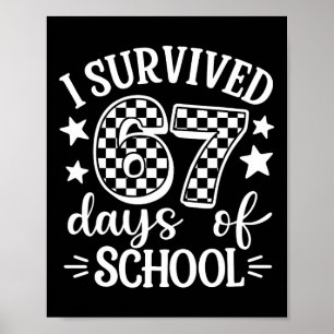 Ich überlebte 67 Sechs Sieben Tage Schul-Lehrer St Poster
