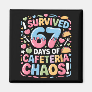 Ich überlebte 67 Tage Cafeteria-Chaos Meme Mittage Magnet
