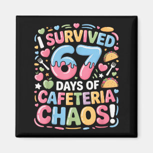 Ich überlebte 67 Tage Cafeteria-Chaos Meme Mittage Magnet